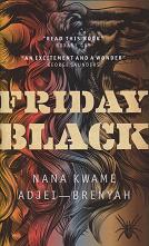 Friday Black by Nana Kwame Adjei.Brenyah